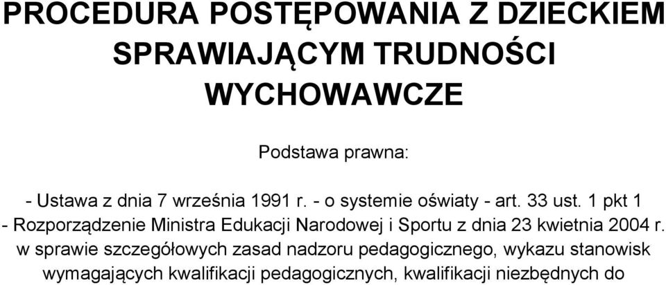 1 pkt 1 - Rozporządzenie Ministra Edukacji Narodowej i Sportu z dnia 23 kwietnia 2004 r.