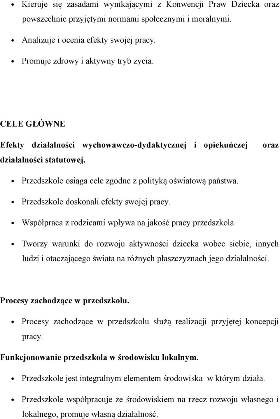 Przedszkole doskonali efekty swojej pracy. Współpraca z rodzicami wpływa na jakość pracy przedszkola.