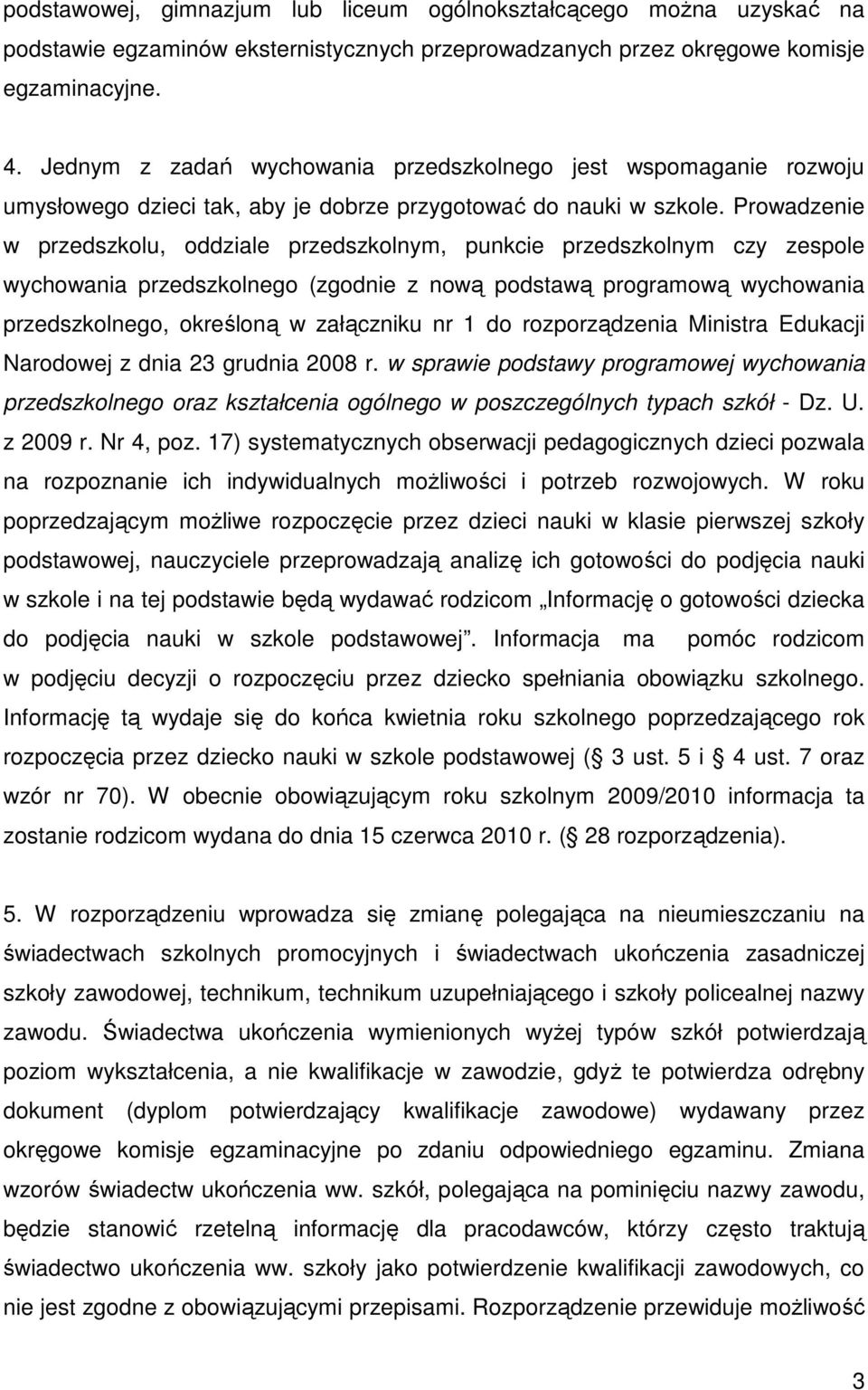 Prowadzenie w przedszkolu, oddziale przedszkolnym, punkcie przedszkolnym czy zespole wychowania przedszkolnego (zgodnie z nową podstawą programową wychowania przedszkolnego, określoną w załączniku nr