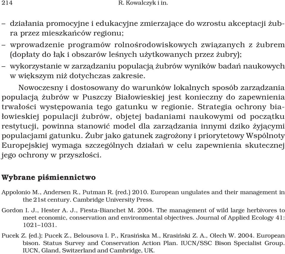 ytkowanych przez ubry); wykorzystanie w zarz¹dzaniu populacj¹ ubrów wyników badañ naukowych w wiêkszym ni dotychczas zakresie.