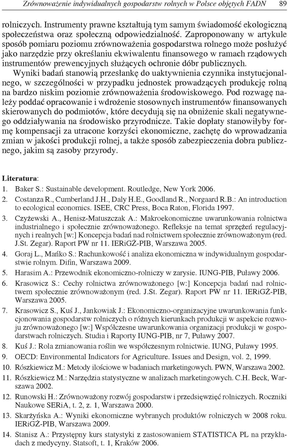 służących ochronie dóbr publicznych.