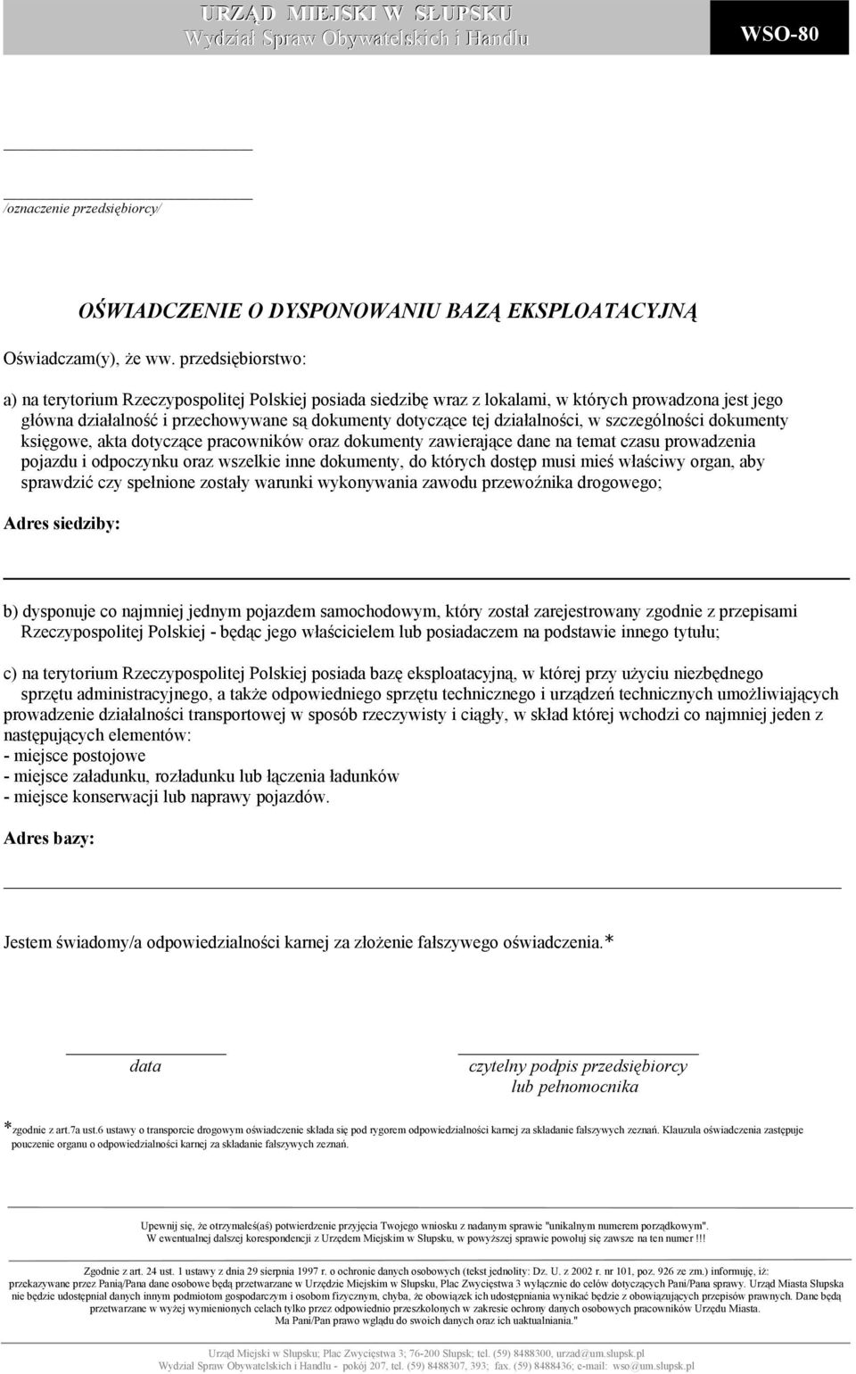 działalności, w szczególności dokumenty księgowe, akta dotyczące pracowników oraz dokumenty zawierające dane na temat czasu prowadzenia pojazdu i odpoczynku oraz wszelkie inne dokumenty, do których