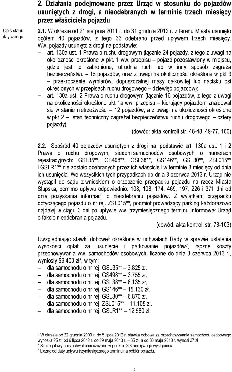 130a ust. 1 Prawa o ruchu drogowym (łącznie 24 pojazdy, z tego z uwagi na okoliczności określone w pkt. 1 ww.