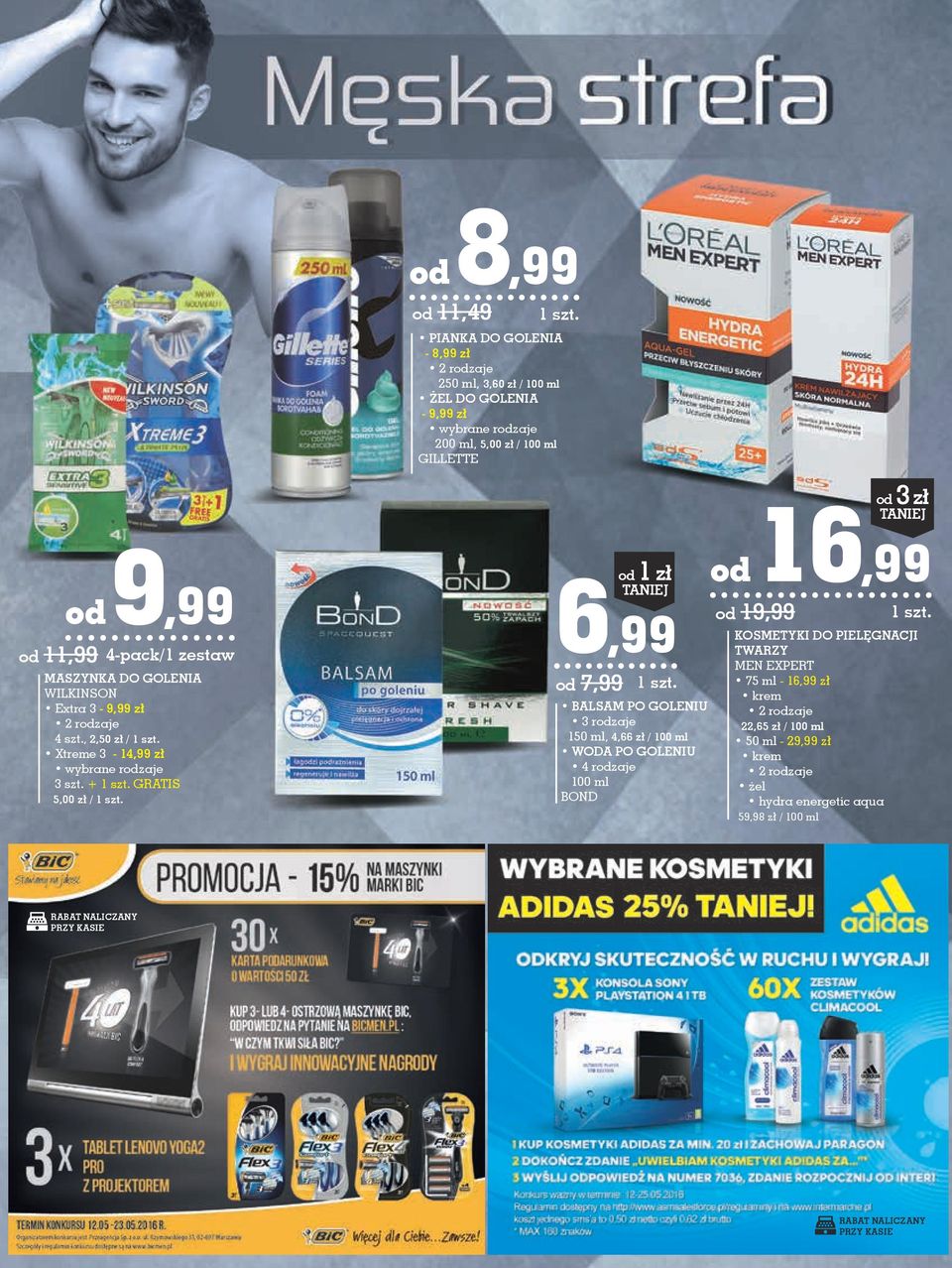 + GRATIS 5,00 zł / 6,99 od 7,99 od 1 zł BALSAM PO GOLENIU 150 ml, 4,66 zł / 100 ml WODA PO GOLENIU 4 rodzaje 100 ml BOND od 16,99 od 19,99 od 3 zł