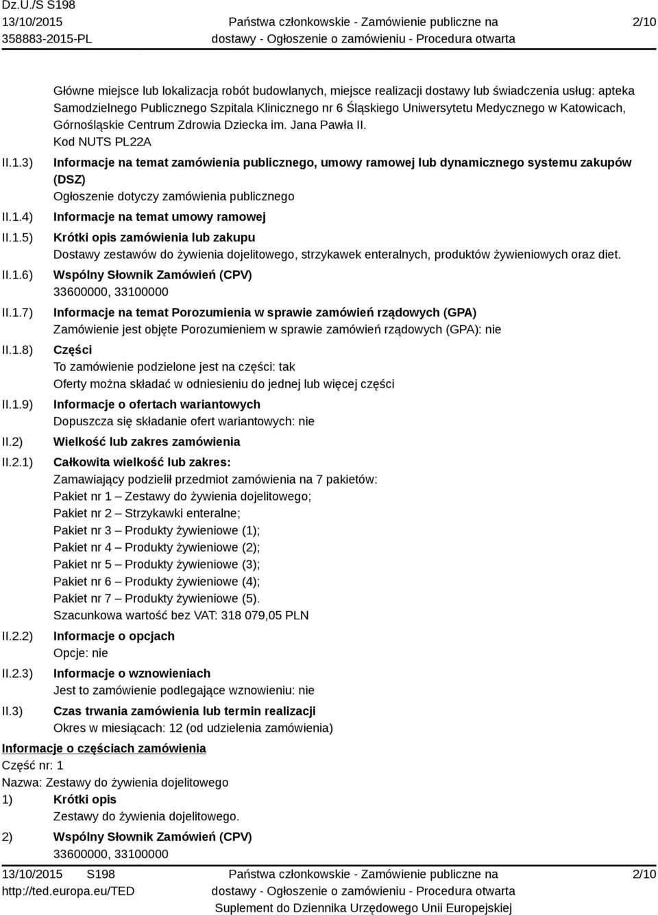 3) Główne miejsce lub lokalizacja robót budowlanych, miejsce realizacji dostawy lub świadczenia usług: apteka Samodzielnego Publicznego Szpitala Klinicznego nr 6 Śląskiego Uniwersytetu Medycznego w