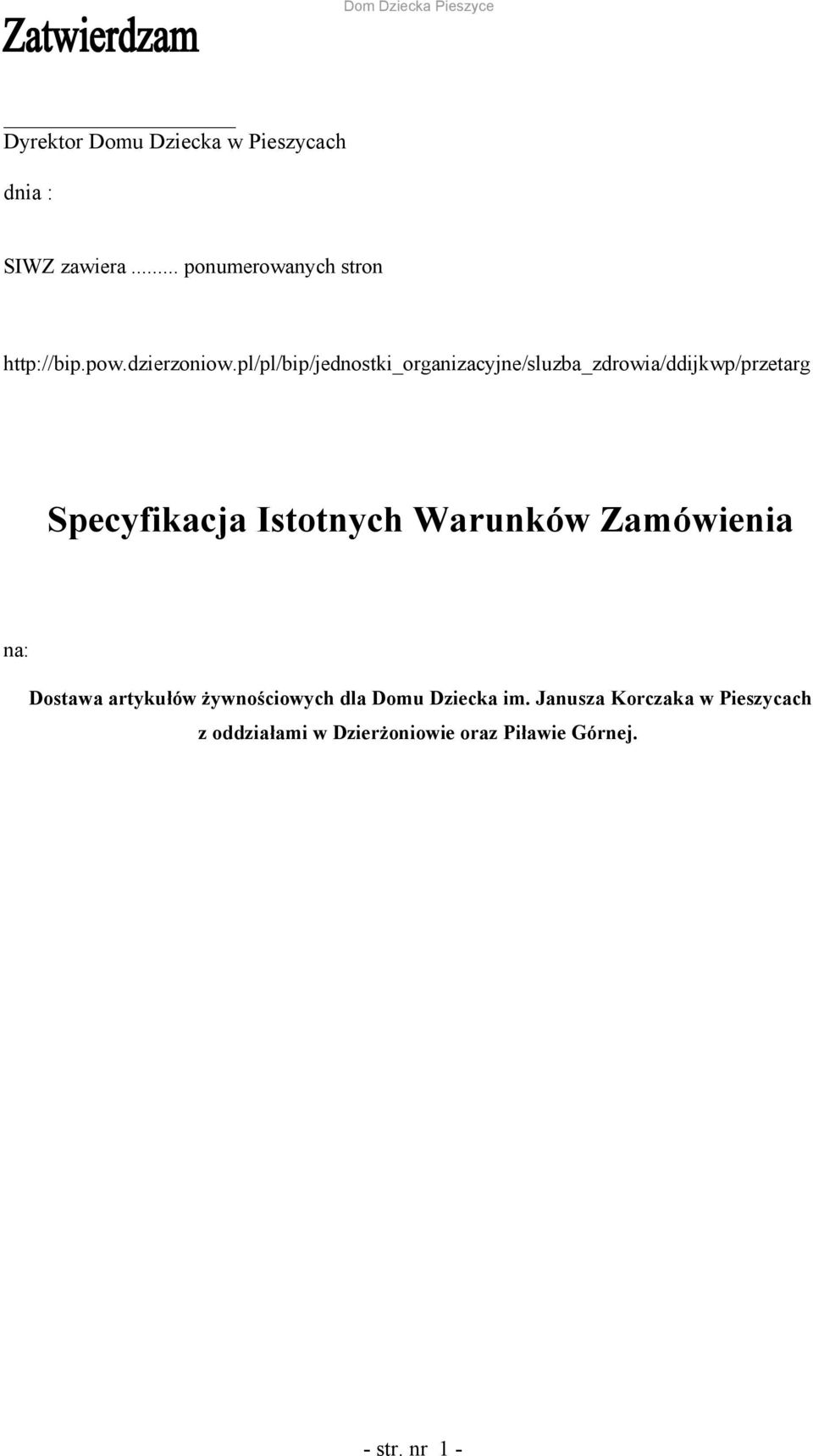 pl/pl/bip/jednostki_organizacyjne/sluzba_zdrowia/ddijkwp/przetarg Specyfikacja Istotnych