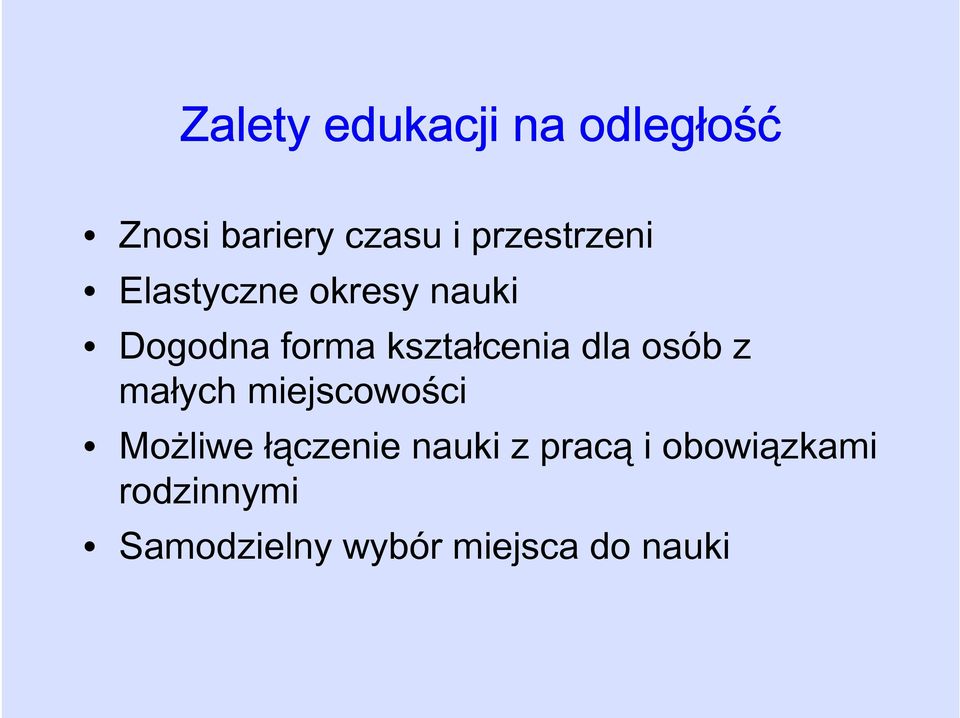 kształcenia dla osób z małych miejscowości Możliwe