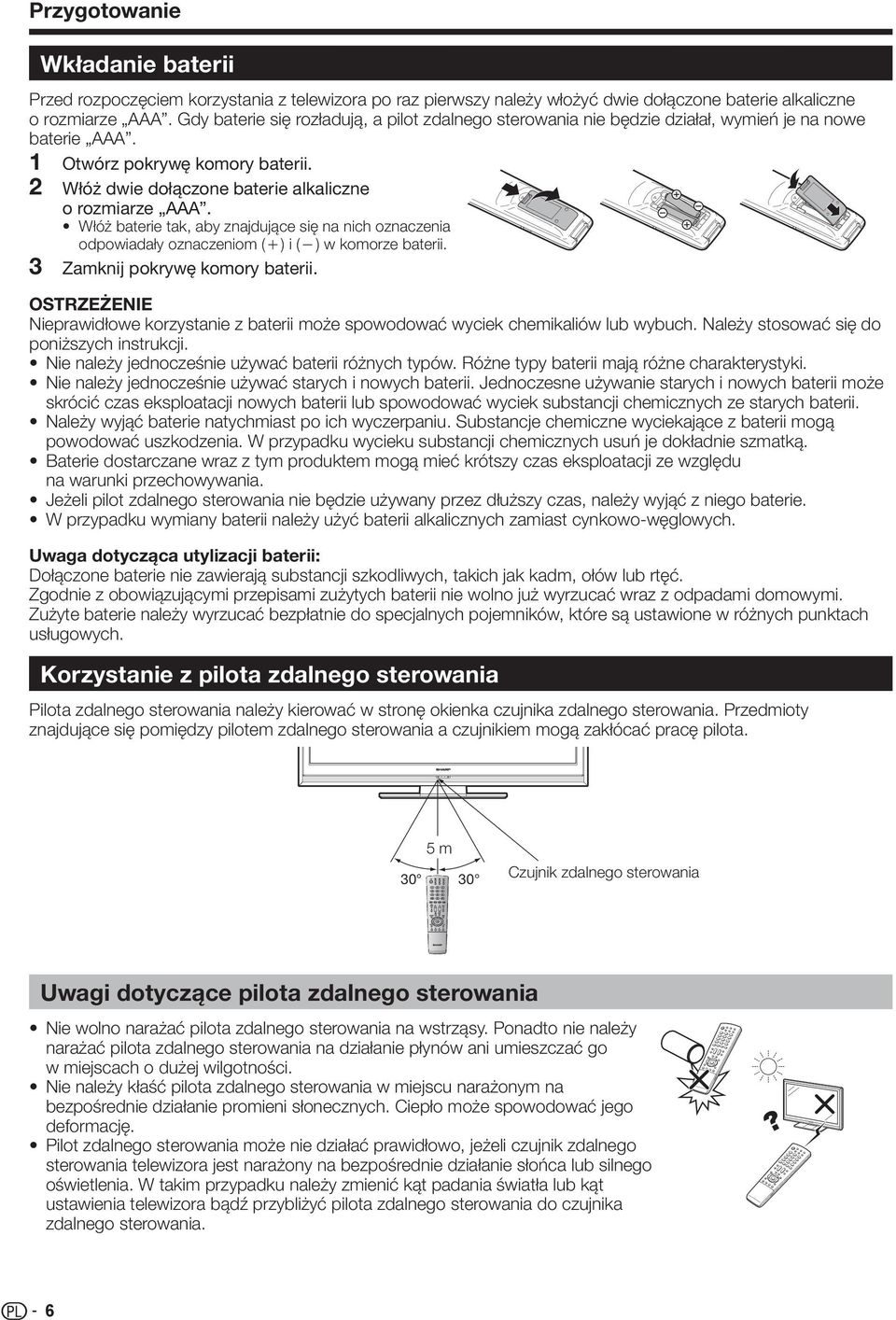 Włóż baterie tak, aby znajdujące się na nich oznaczenia odpowiadały oznaczeniom (e) i (f) w komorze baterii. Zamknij pokrywę komory baterii.