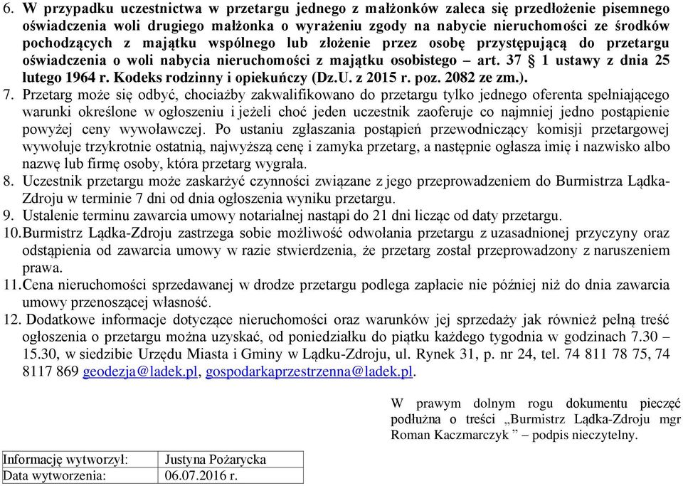 Kodeks rodzinny i opiekuńczy (Dz.U. z 2015 r. poz. 2082 ze zm.). 7.