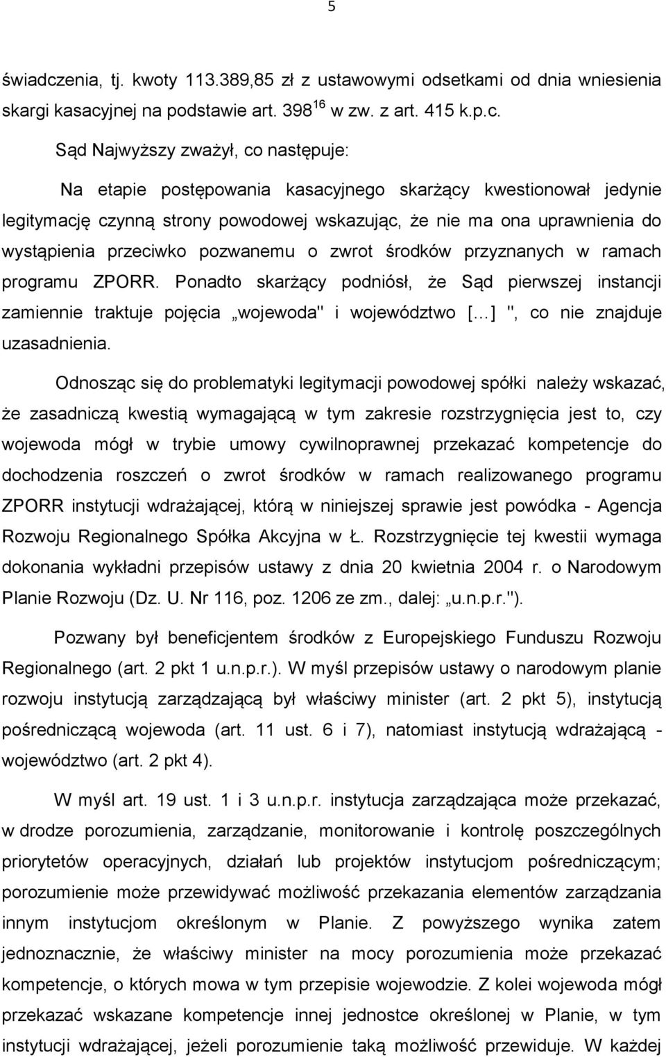 jnej na podstawie art. 398 16 w zw. z art. 415 k.p.c.