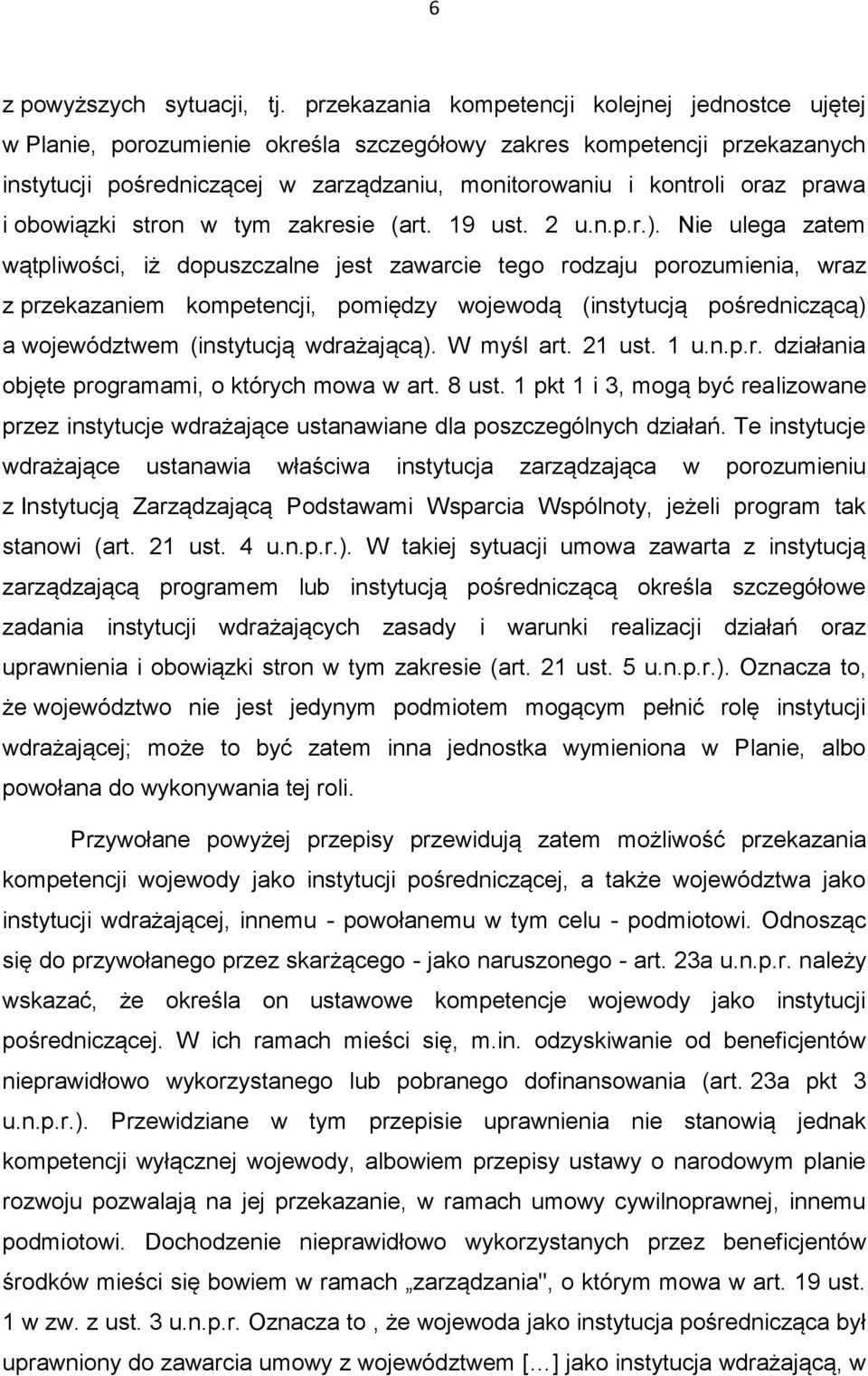prawa i obowiązki stron w tym zakresie (art. 19 ust. 2 u.n.p.r.).