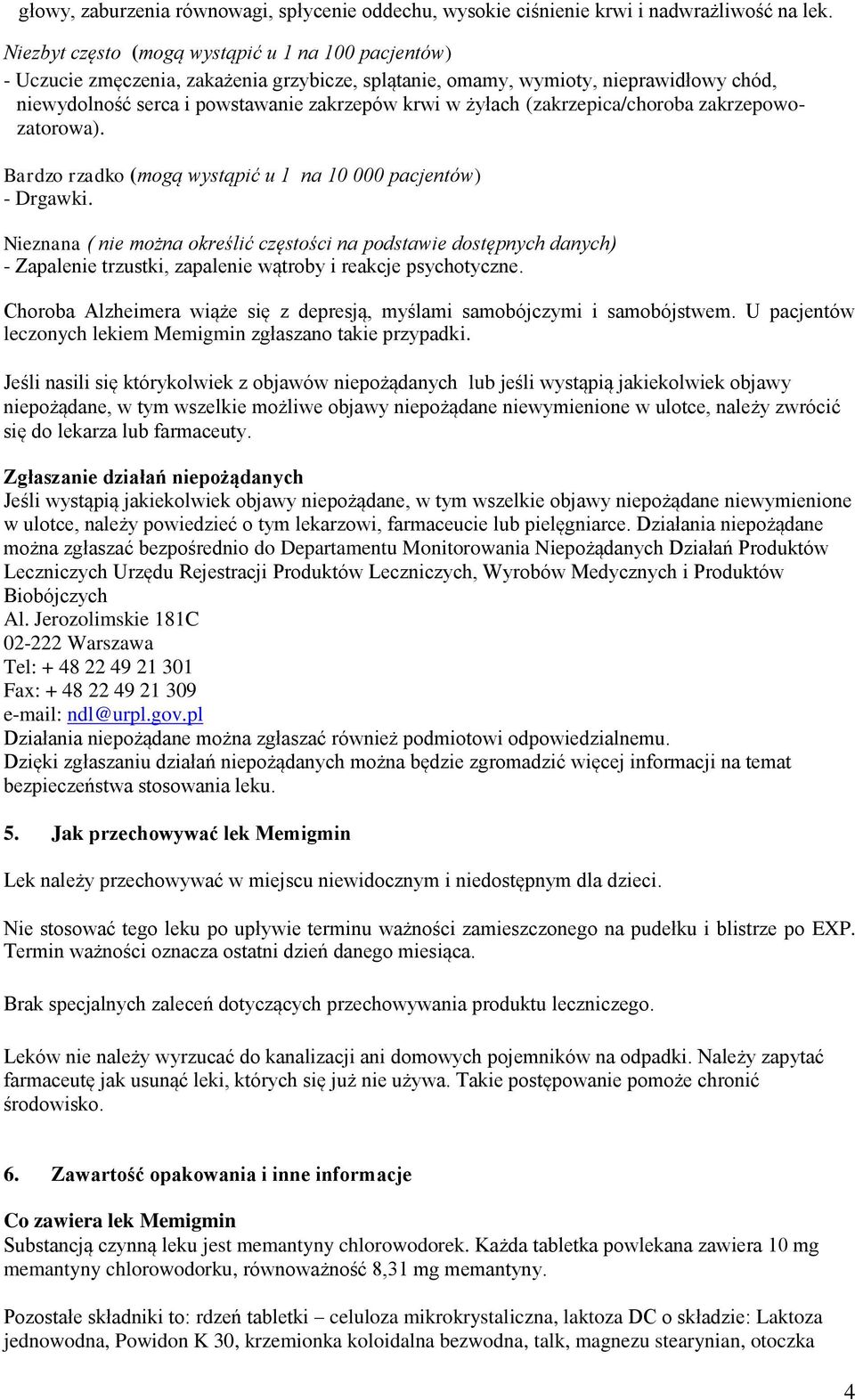 (zakrzepica/choroba zakrzepowozatorowa). Bardzo rzadko (mogą wystąpić u 1 na 10 000 pacjentów) - Drgawki.