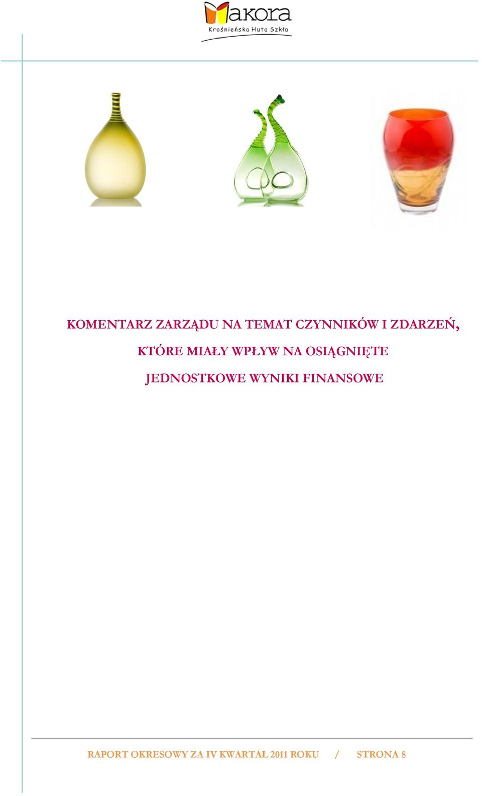 OSIĄGNIĘTE JEDNOSTKOWE WYNIKI FINANSOWE