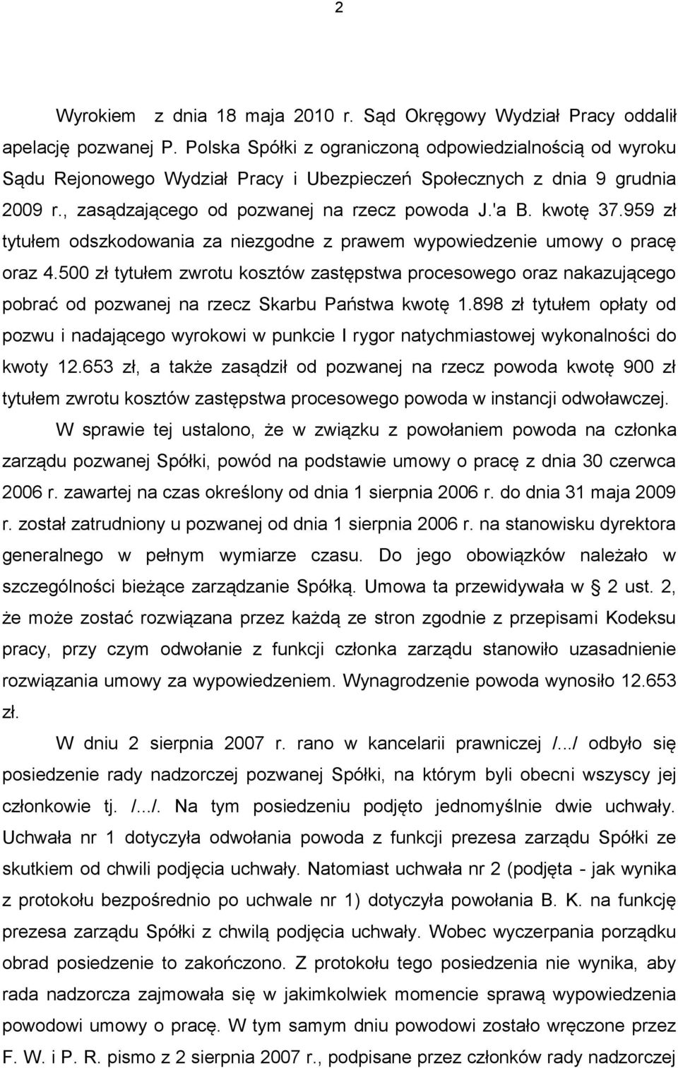 959 zł tytułem odszkodowania za niezgodne z prawem wypowiedzenie umowy o pracę oraz 4.