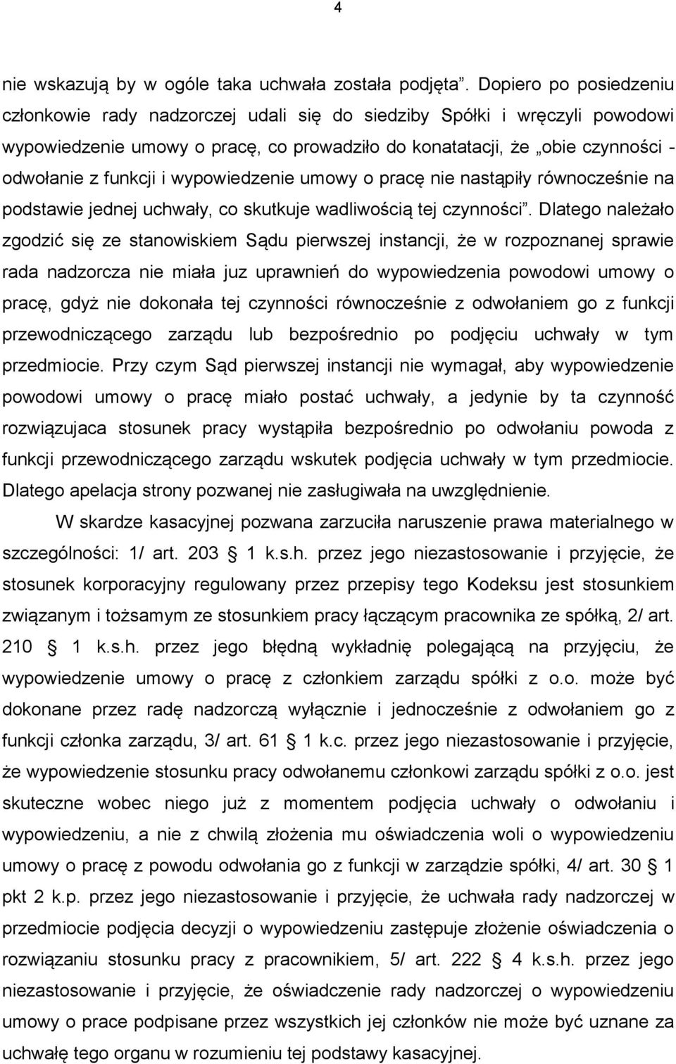 wypowiedzenie umowy o pracę nie nastąpiły równocześnie na podstawie jednej uchwały, co skutkuje wadliwością tej czynności.