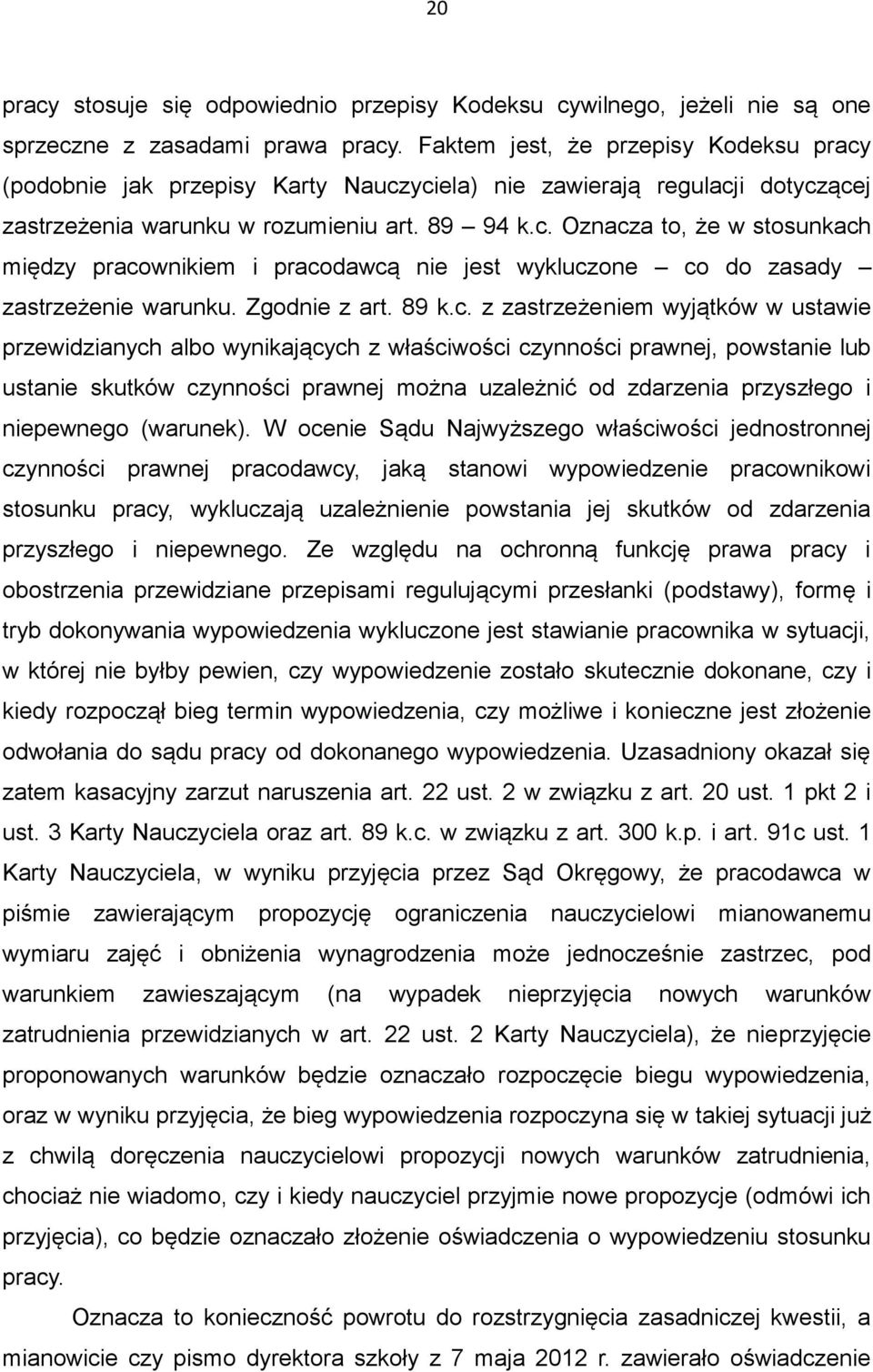 Zgodnie z art. 89 k.c.