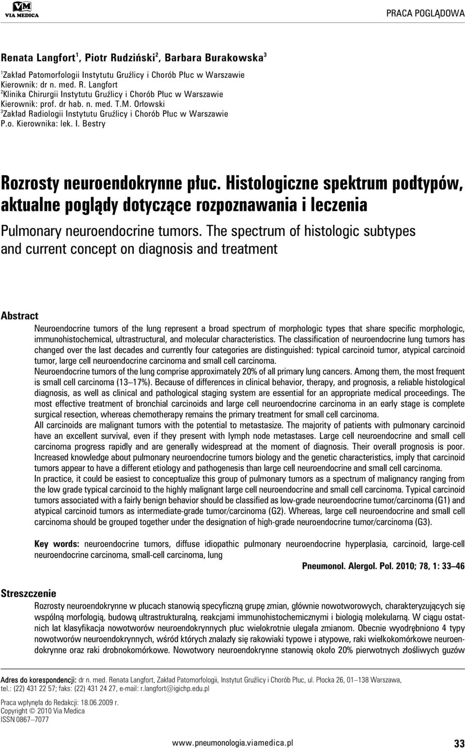 Histologiczne spektrum podtypów, aktualne poglądy dotyczące rozpoznawania i leczenia Pulmonary neuroendocrine tumors.