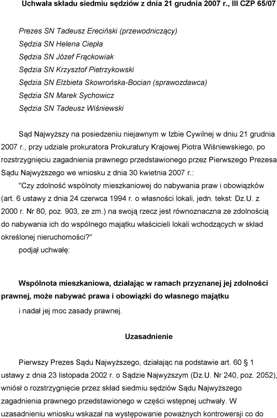 Sędzia SN Marek Sychowicz Sędzia SN Tadeusz Wiśniewski Sąd Najwyższy na posiedzeniu niejawnym w Izbie Cywilnej w dniu 21 grudnia 2007 r.