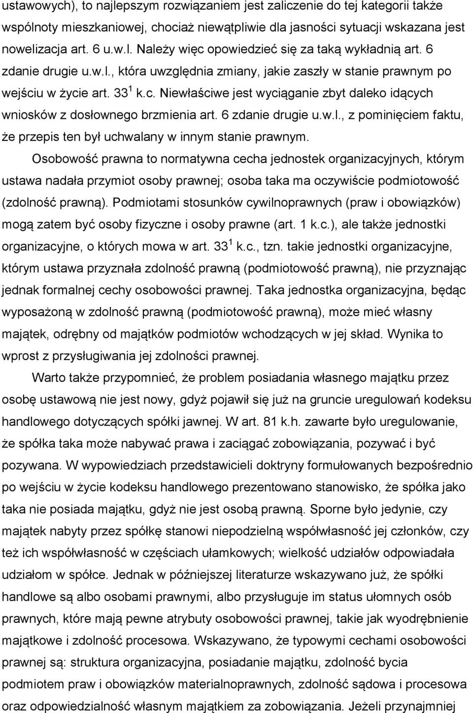 6 zdanie drugie u.w.l., z pominięciem faktu, że przepis ten był uchwalany w innym stanie prawnym.
