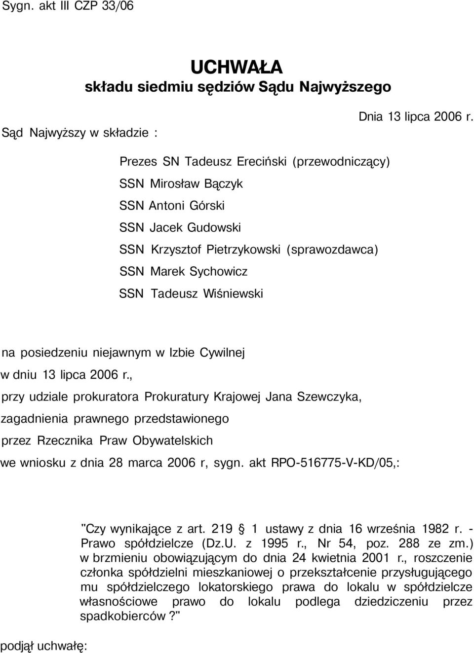 posiedzeniu niejawnym w Izbie Cywilnej w dniu 13 lipca 2006 r.