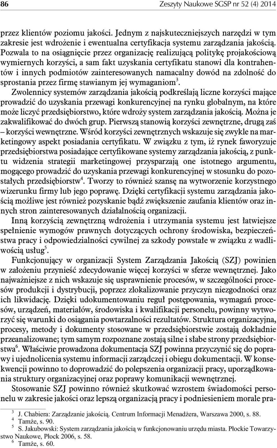 namacalny dowód na zdolnoœæ do sprostania przez firmê stawianym jej wymaganiom 3.