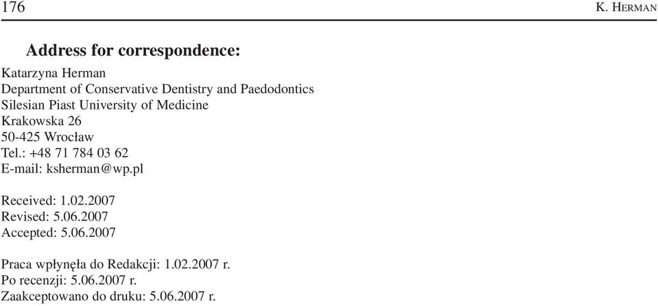 Paedodontics Silesian Piast University of Medicine Krakowska 26 50 425 Wrocław Tel.