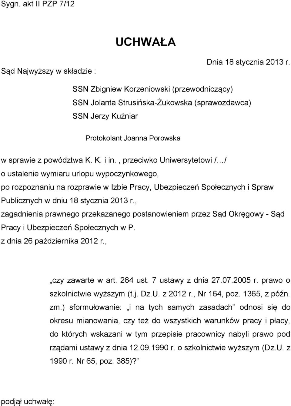 , przeciwko Uniwersytetowi / / o ustalenie wymiaru urlopu wypoczynkowego, po rozpoznaniu na rozprawie w Izbie Pracy, Ubezpieczeń Społecznych i Spraw Publicznych w dniu 18 stycznia 2013 r.