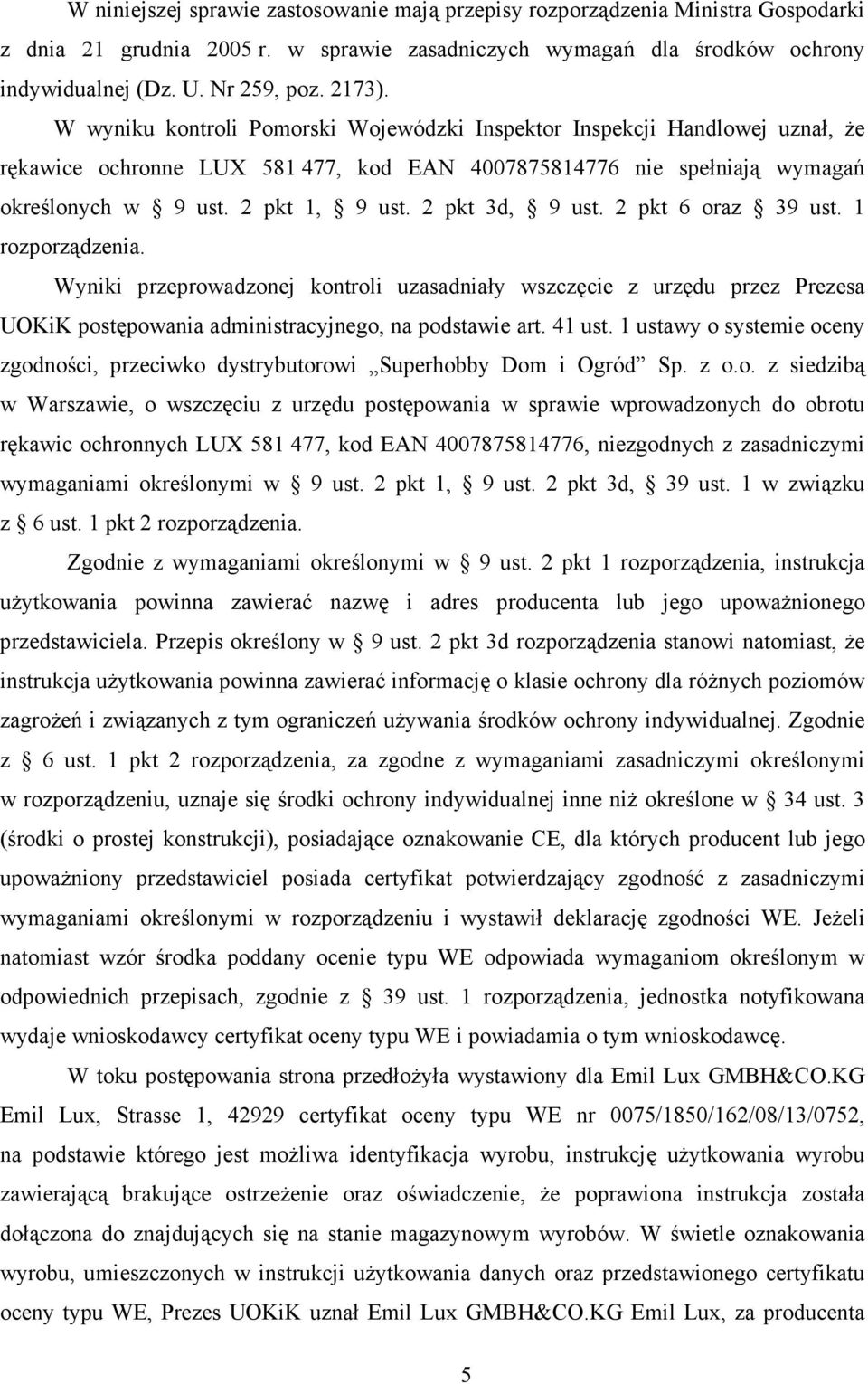 2 pkt 3d, 9 ust. 2 pkt 6 oraz 39 ust. 1 rozporządzenia. Wyniki przeprowadzonej kontroli uzasadniały wszczęcie z urzędu przez Prezesa UOKiK postępowania administracyjnego, na podstawie art. 41 ust.