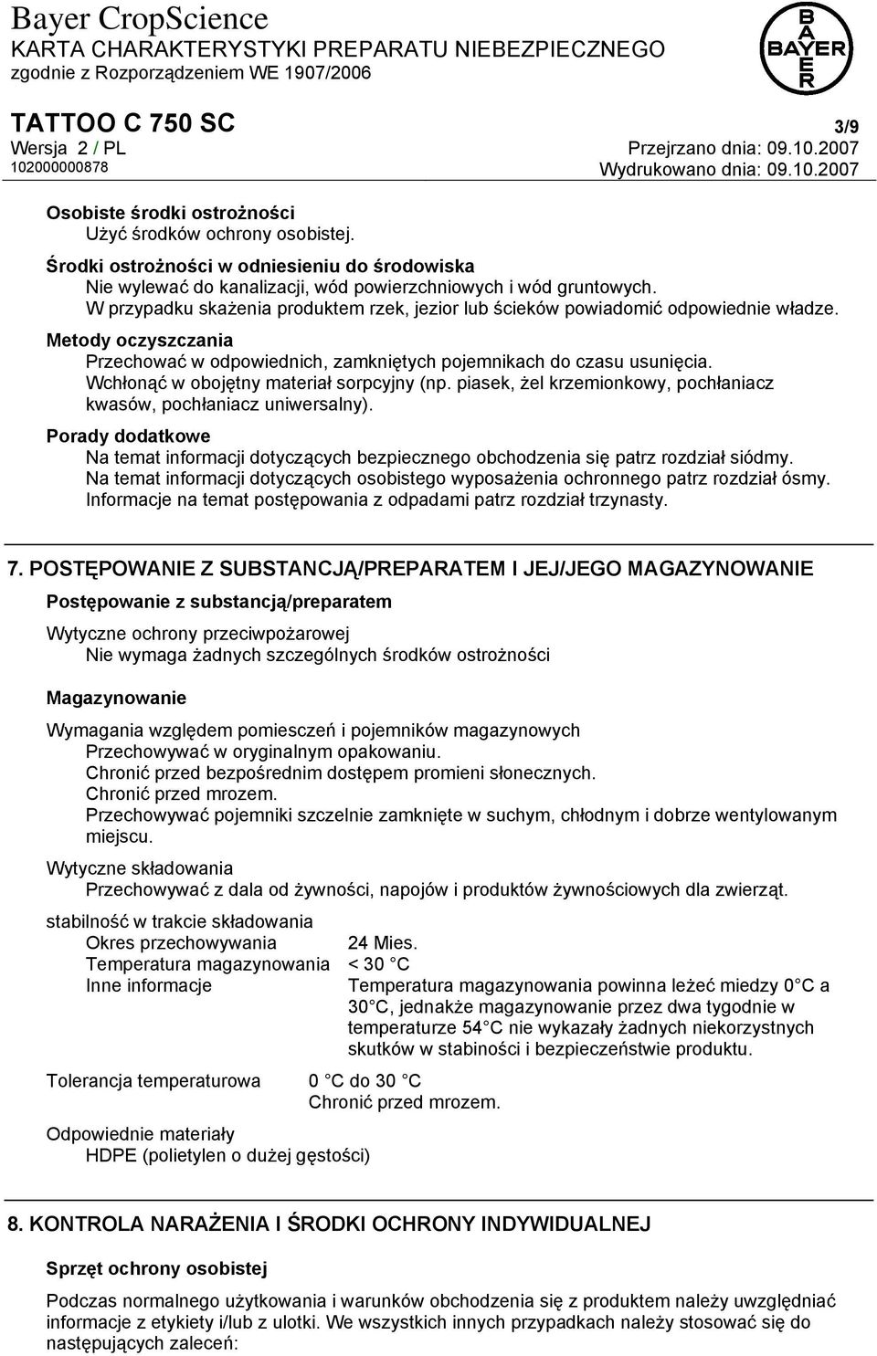 Wchłonąć w obojętny materiał sorpcyjny (np. piasek, żel krzemionkowy, pochłaniacz kwasów, pochłaniacz uniwersalny).