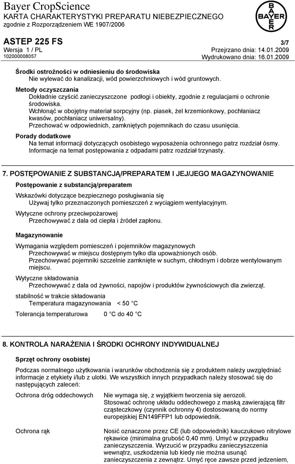 piasek, żel krzemionkowy, pochłaniacz kwasów, pochłaniacz uniwersalny). Przechować w odpowiednich, zamkniętych pojemnikach do czasu usunięcia.