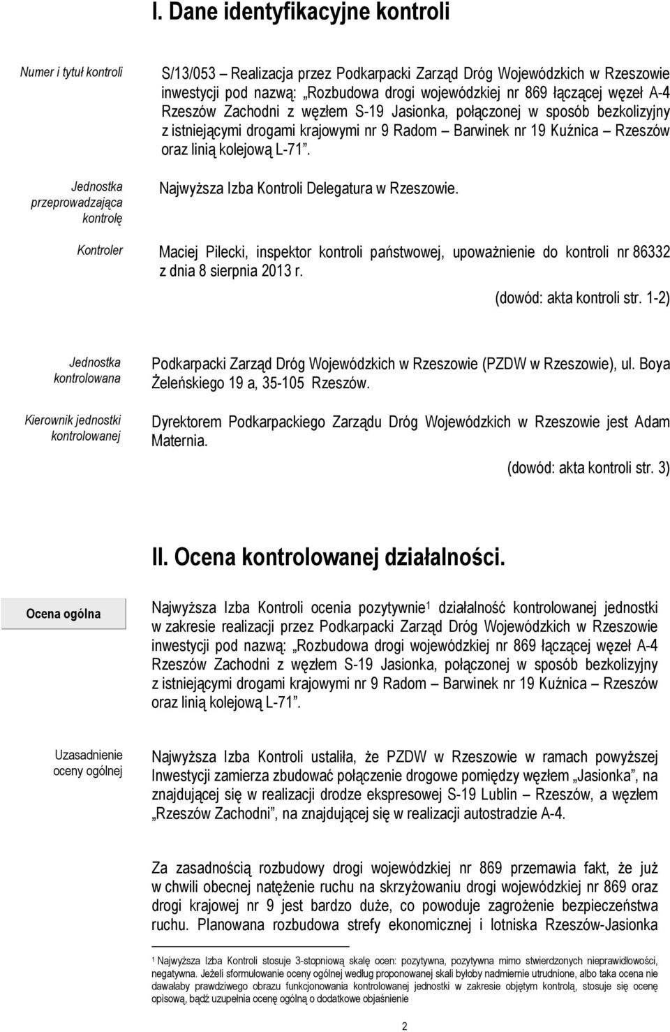 linią kolejową L-71. Najwyższa Izba Kontroli Delegatura w Rzeszowie. Kontroler Maciej Pilecki, inspektor kontroli państwowej, upoważnienie do kontroli nr 86332 z dnia 8 sierpnia 2013 r.