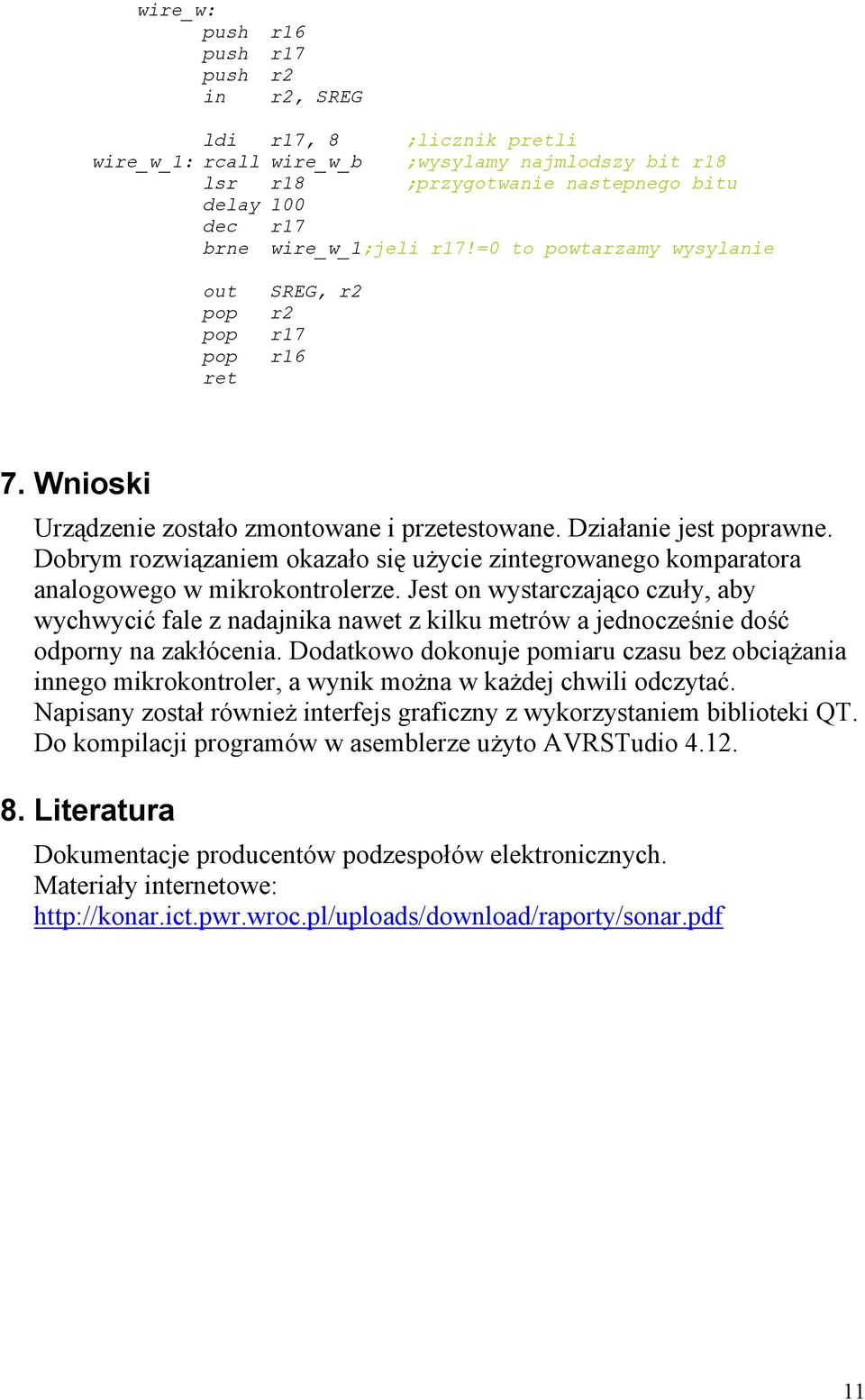 Dobrym rozwiązaniem okazało się użycie zintegrowanego komparatora analogowego w mikrokontrolerze.