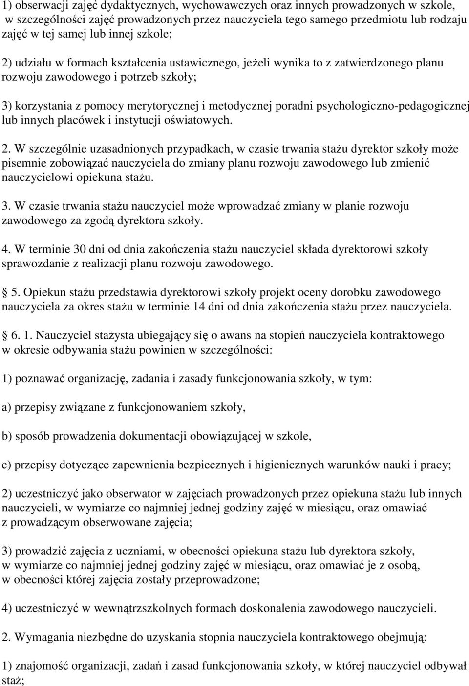 psychologiczno-pedagogicznej lub innych placówek i instytucji oświatowych. 2.