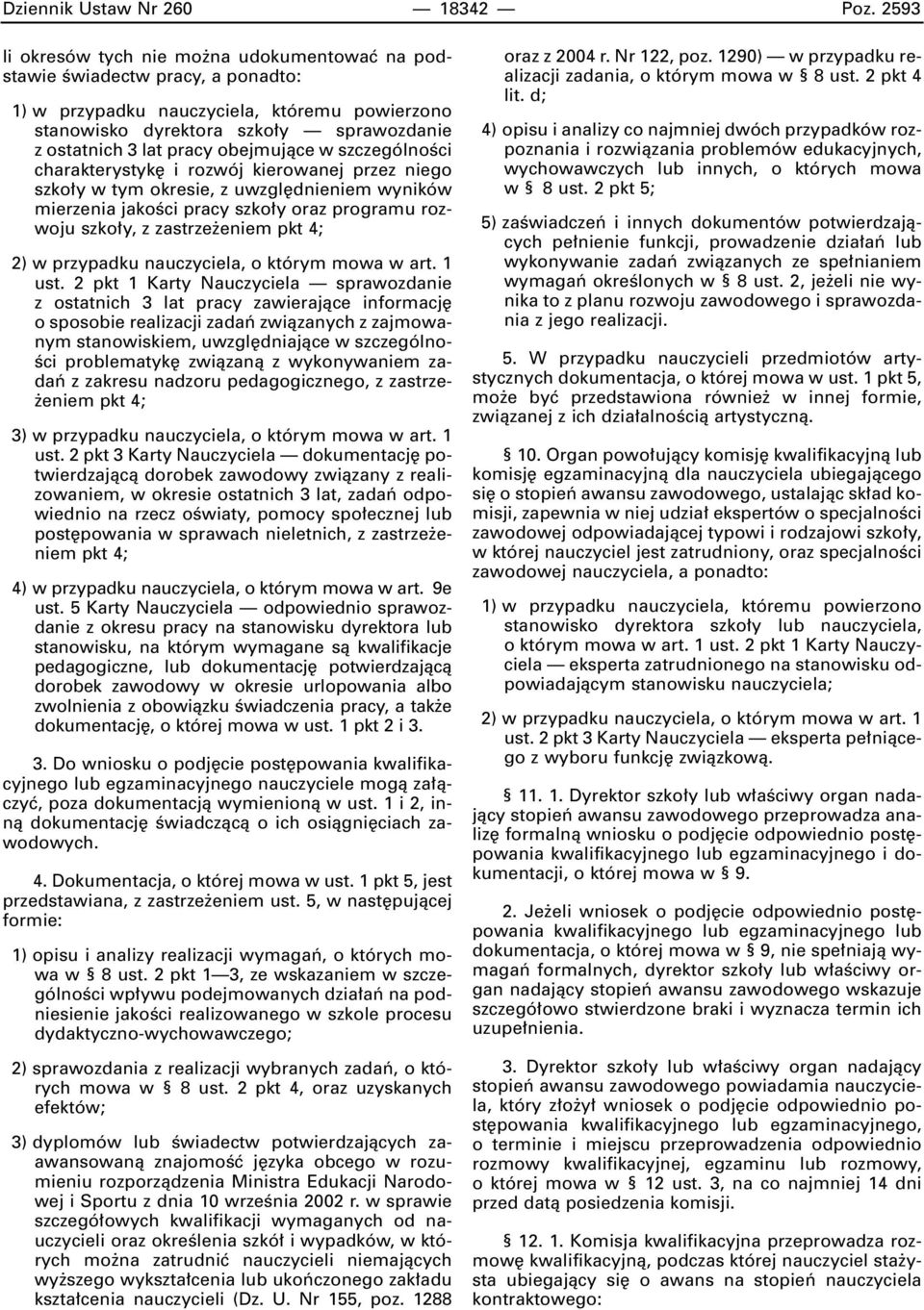 obejmujàce w szczególnoêci charakterystyk i rozwój kierowanej przez niego szko y w tym okresie, z uwzgl dnieniem wyników mierzenia jakoêci pracy szko y oraz programu rozwoju szko y, z zastrze eniem