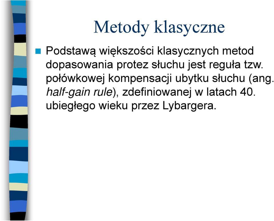 połówkowej kompensacji ubytku słuchu (ang.