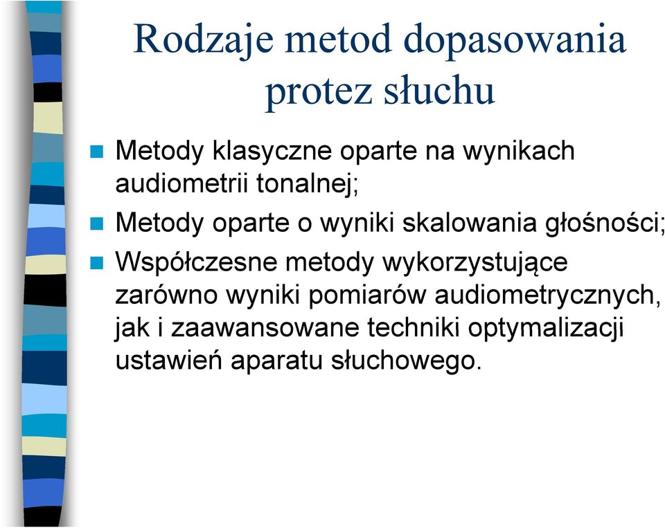 głośności; Współczesne metody wykorzystujące zarówno wyniki pomiarów