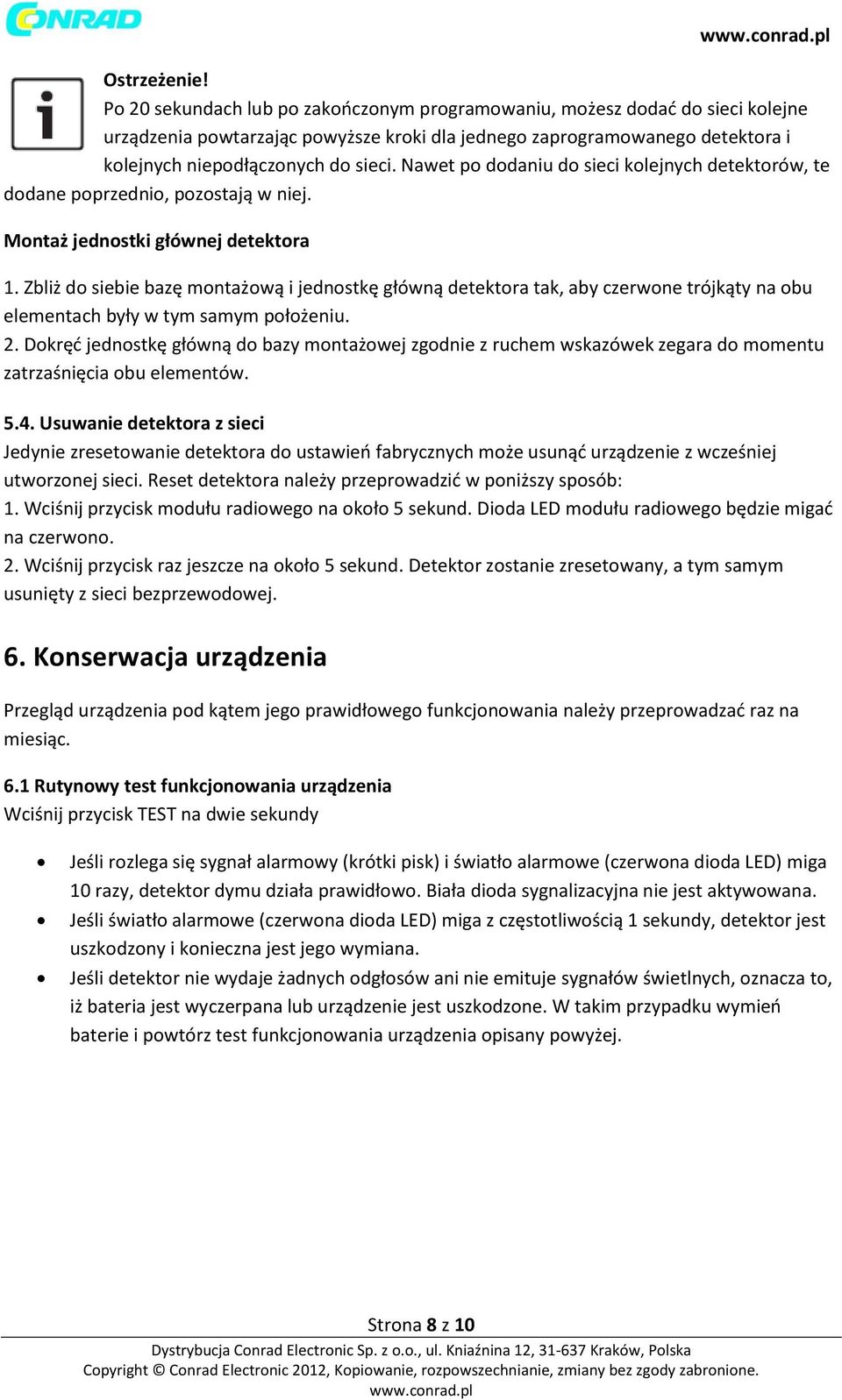 Zbliż do siebie bazę montażową i jednostkę główną detektora tak, aby czerwone trójkąty na obu elementach były w tym samym położeniu. 2.