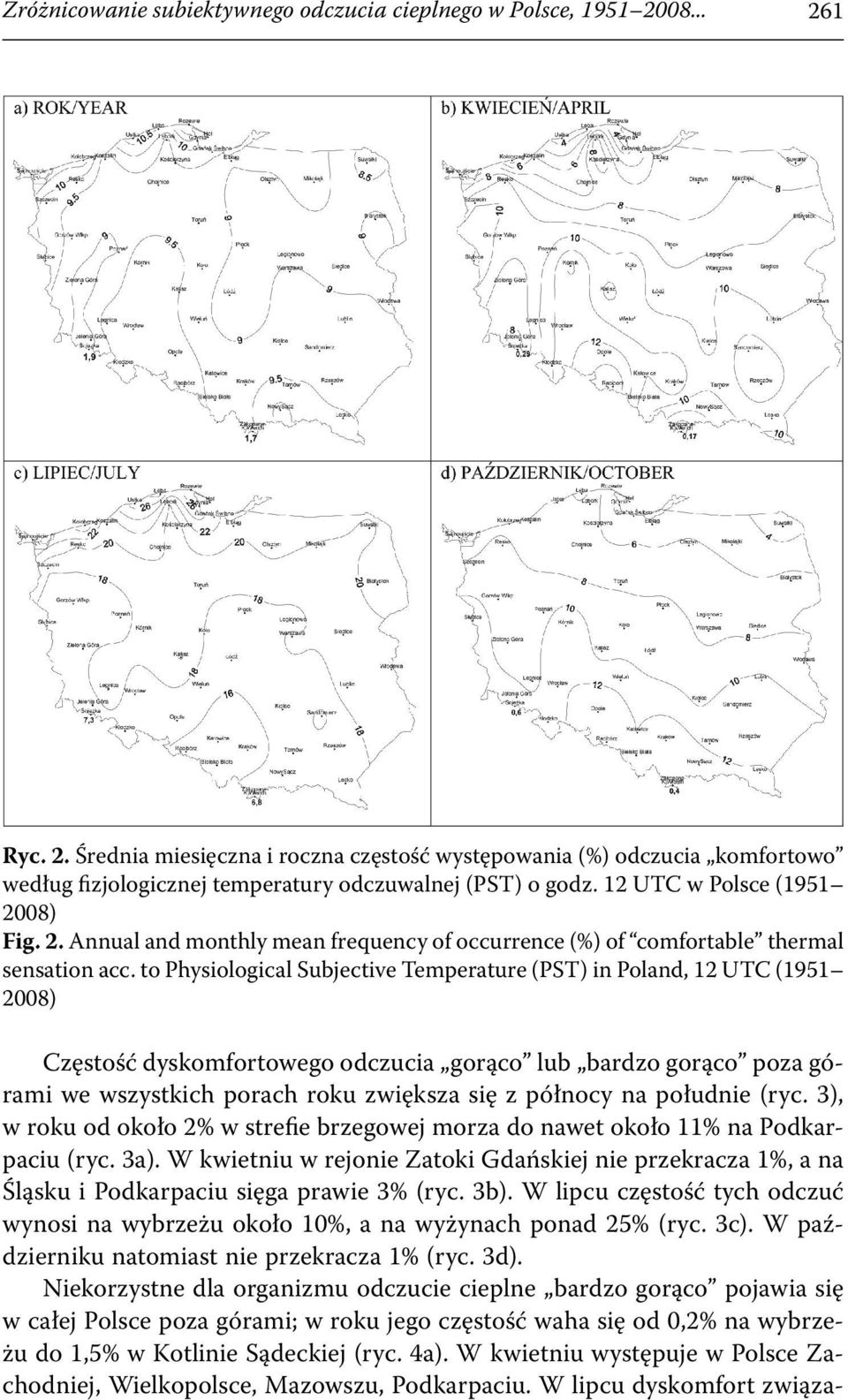 to Physiological Subjective Temperature (PST) in Poland, 12 UTC (1951 Częstość dyskomfortowego odczucia gorąco lub bardzo gorąco poza górami we wszystkich porach roku zwiększa się z północy na