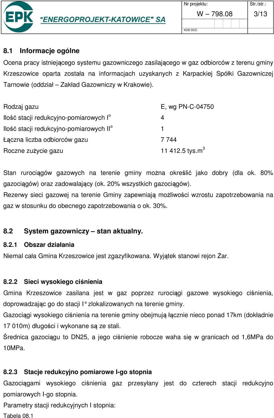 Tarnowie (oddział Zakład Gazowniczy w Krakowie).