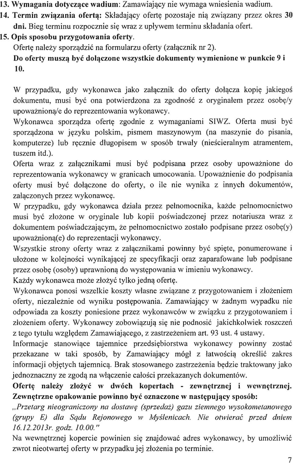 Do oferty muszą być dołączone wszystkie dokumenty wymienione w punkcie 9 i 10.