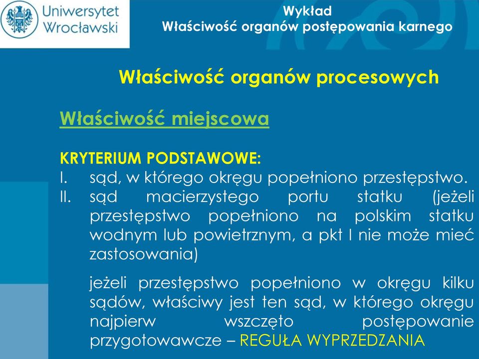 powietrznym, a pkt I nie może mieć zastosowania) jeżeli przestępstwo popełniono w okręgu kilku