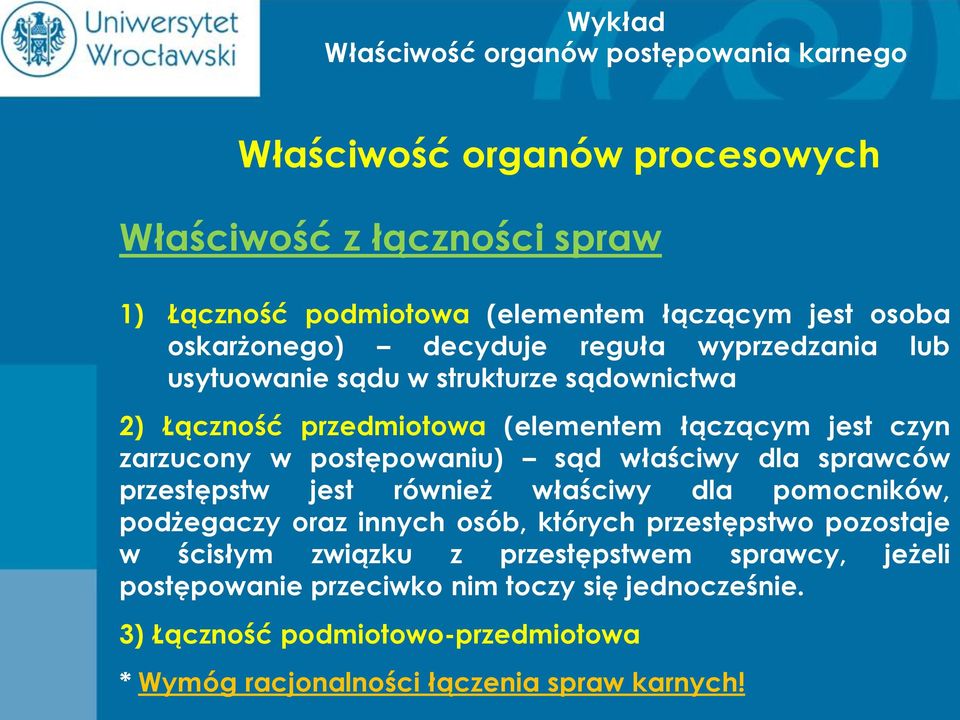 przestępstw jest również właściwy dla pomocników, podżegaczy oraz innych osób, których przestępstwo pozostaje w ścisłym związku z