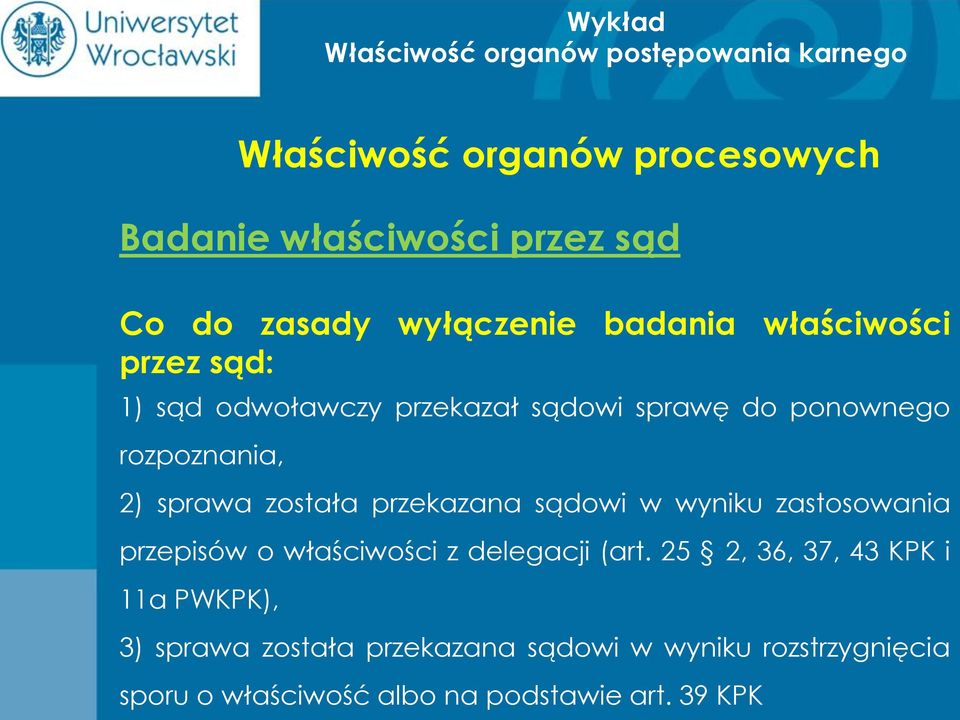 wyniku zastosowania przepisów o właściwości z delegacji (art.