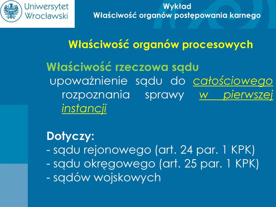 instancji Dotyczy: - sądu rejonowego (art. 24 par.