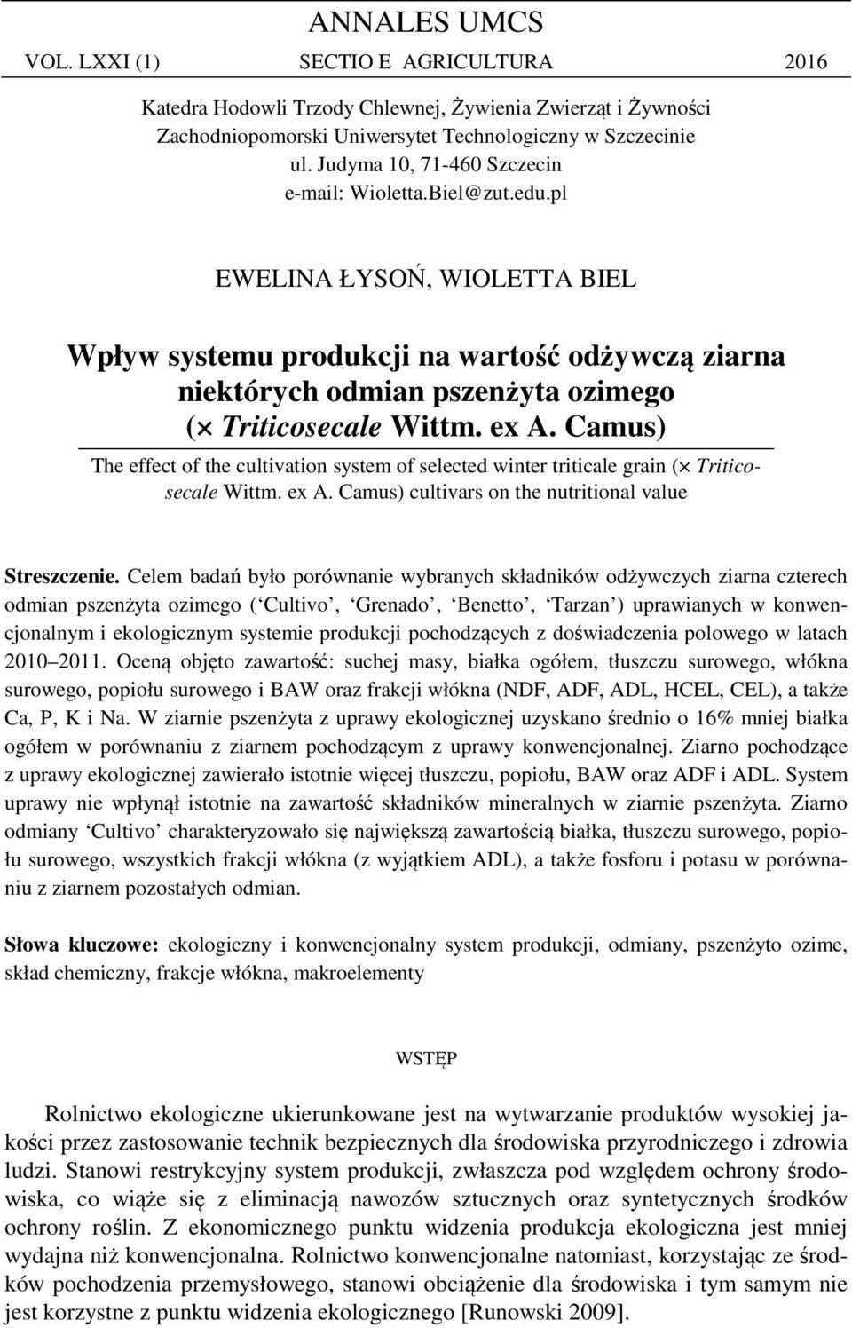 ex A. Camus) The effect of the cultivation system of selected winter triticale grain ( Triticosecale Wittm. ex A. Camus) cultivars on the nutritional value Streszczenie.