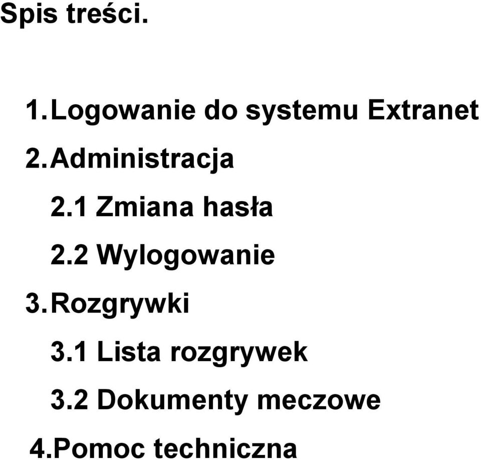 Administracja 2.1 Zmiana hasła 2.