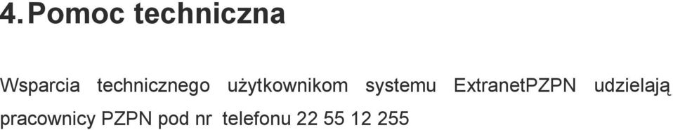 systemu ExtranetPZPN udzielają