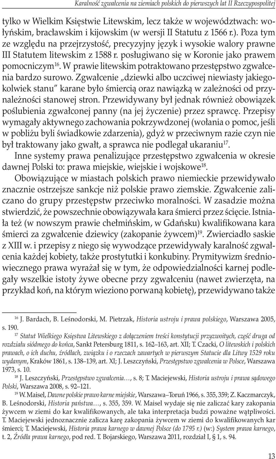 W prawie litewskim potraktowano przestępstwo zgwałcenia bardzo surowo.