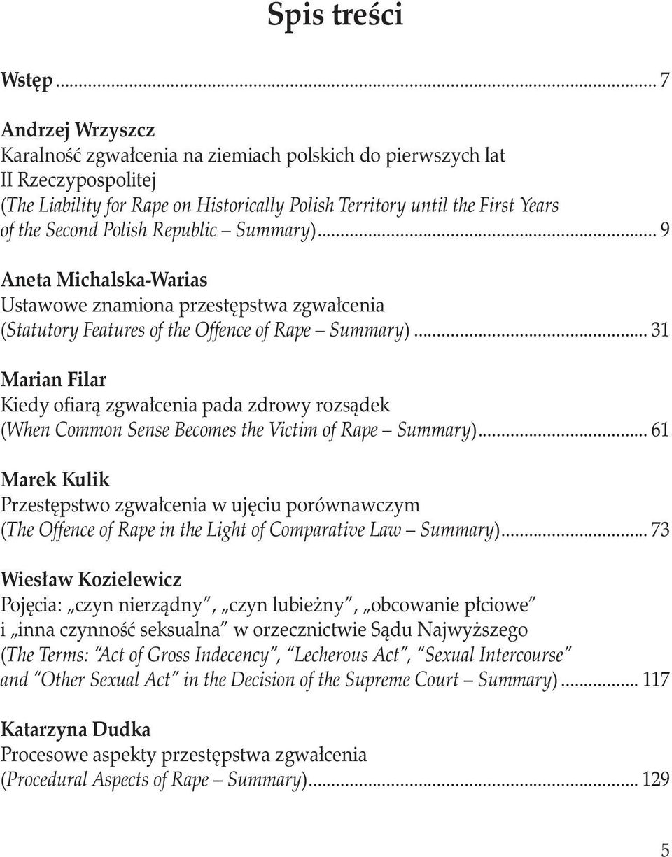 Polish Republic Summary)... 9 Aneta Michalska-Warias Ustawowe znamiona przestępstwa zgwałcenia (Statutory Features of the Offence of Rape Summary).