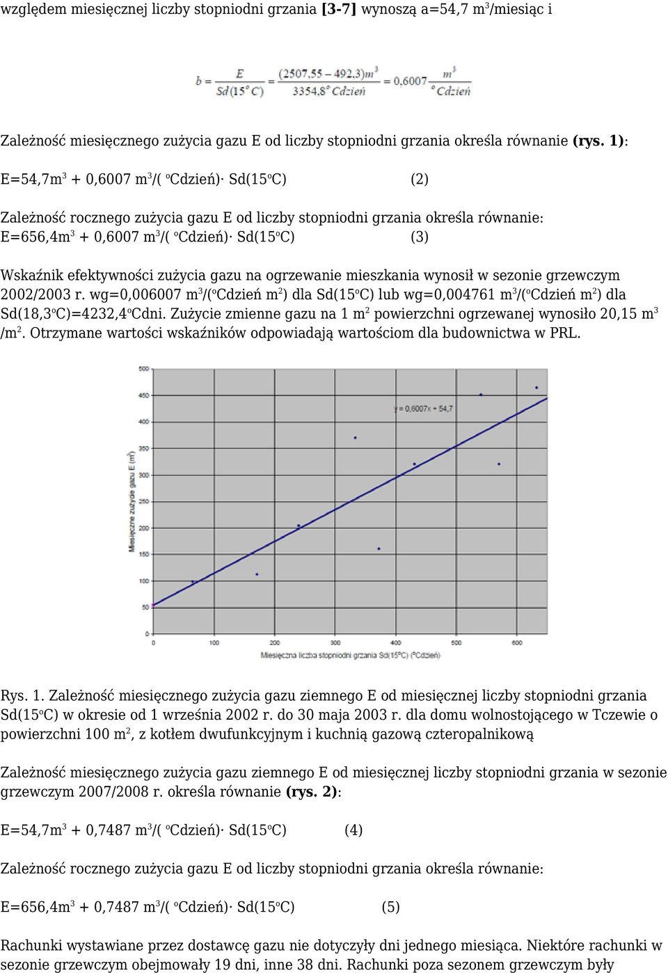efektywności zużycia gazu na ogrzewanie mieszkania wynosił w sezonie grzewczym 2002/2003 r.